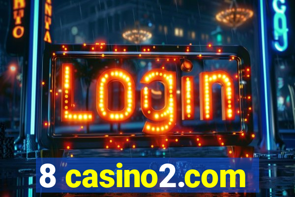 8 casino2.com